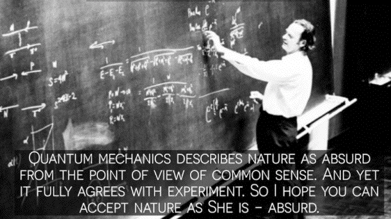Richard Feynman: Nature is Absurd.